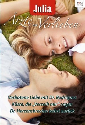 [Julia - Ärzte zum Verlieben 68] • Verbotene Liebe mit Dr. Rodrigues / Küsse, die "Verzeih mir" sagen / Dr. Herzensbrecher kehrt zurück